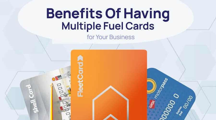 Benefits of Having Multiple Fuel Cards for Your Business
