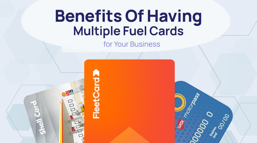 Benefits of Having Multiple Fuel Cards for Your Business