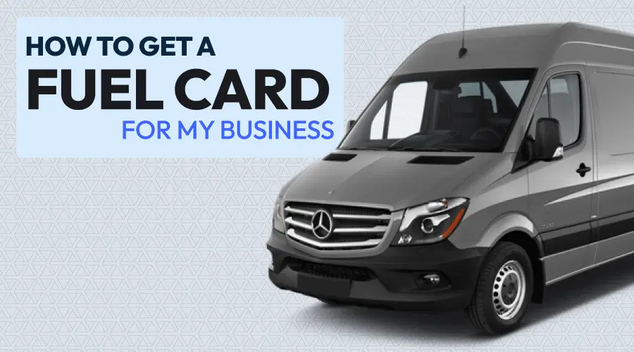 How to Get a Fuel Card for My Business and What to Look for in a Provider